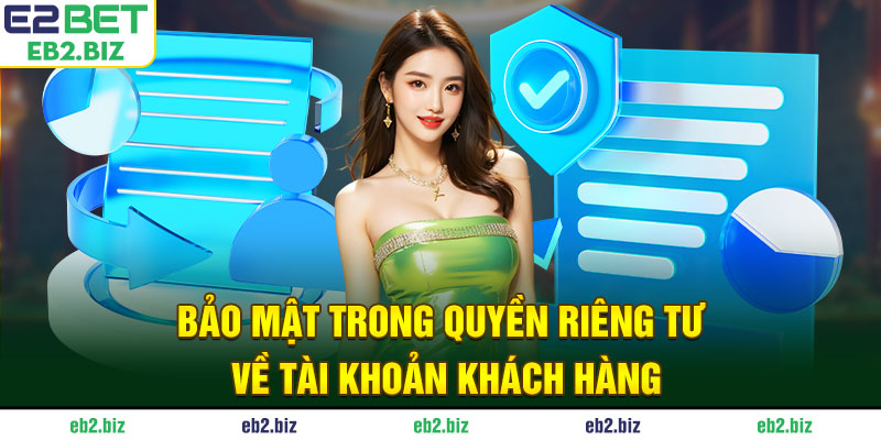 Bảo mật trong quyền riêng tư về tài khoản khách hàng