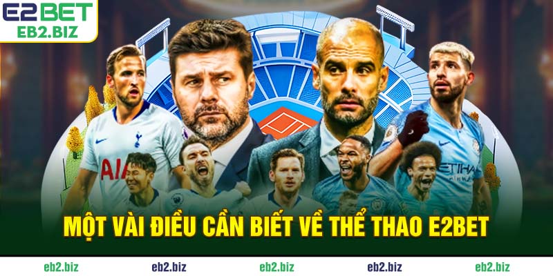 Một vài điều cần biết về thể thao E2BET