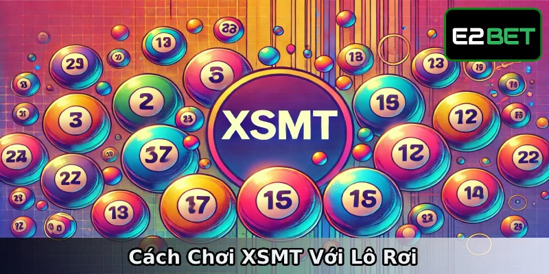 Chơi XSMT với lô rơi